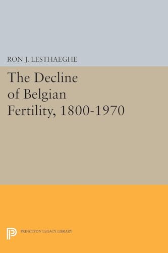 Stock image for The Decline of Belgian Fertility, 1800-1970 for sale by PBShop.store US