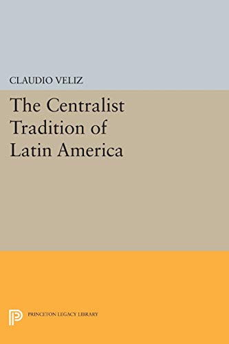 Beispielbild fr The Centralist Tradition of Latin America zum Verkauf von Blackwell's