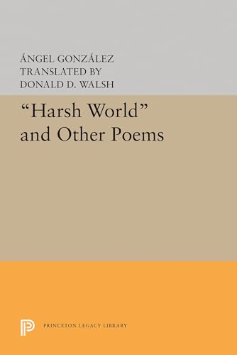 9780691616650: Harsh World and Other Poems: (Lockert Library of Poetry in Translation): 10 (Princeton Legacy Library, 1459)