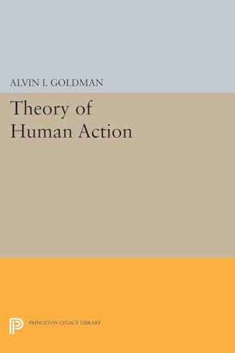 9780691616735: Theory of Human Action (Princeton Legacy Library)