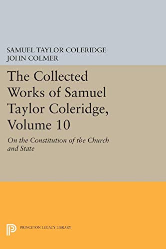 Stock image for The Collected Works of Samuel Taylor Coleridge, Volume 10: On the Constitution of the Church and State (Collected Works of Samuel Taylor Coleridge, 23) for sale by Wizard Books