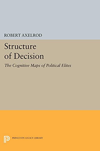 Beispielbild fr Structure of Decision : The Cognitive Maps of Political Elites zum Verkauf von Better World Books