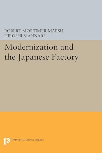 Imagen de archivo de Modernization and the Japanese Factory (Princeton Legacy Library, 1515) a la venta por Pella Books