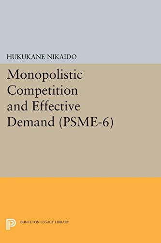 Stock image for Monopolistic Competition and Effective Demand (PSME-6) for sale by Blackwell's