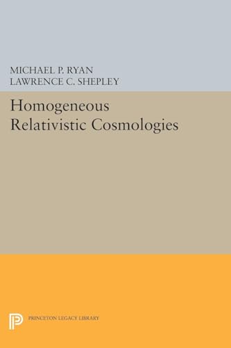 9780691618197: Homogeneous Relativistic Cosmologies (Princeton Series in Physics, 59)