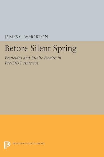 Beispielbild fr Before Silent Spring Pesticides and Public Health in PreDDT America Princeton Legacy Library, 1669 zum Verkauf von PBShop.store US