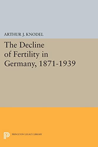 Beispielbild fr The Decline of Fertility in Germany, 1871-1939 zum Verkauf von Blackwell's
