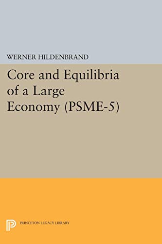 9780691618784: Core and Equilibria of a Large Economy. (PSME-5) (Princeton Studies in Mathematical Economics)