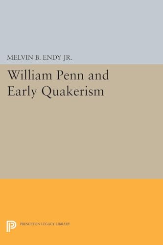 9780691618982: William Penn And Early Quakerism: 1261 (Princeton Legacy Library)