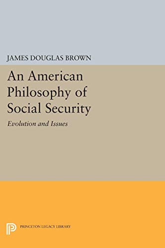 9780691619583: An American Philosophy of Social Security: Evolution and Issues (Princeton Legacy Library)