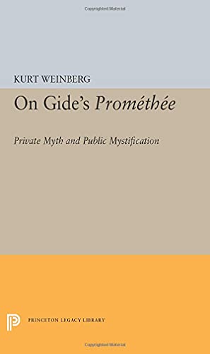 Imagen de archivo de On Gides PROMETHEE: Private Myth and Public Mystification (Princeton Essays in Literature) a la venta por Big River Books