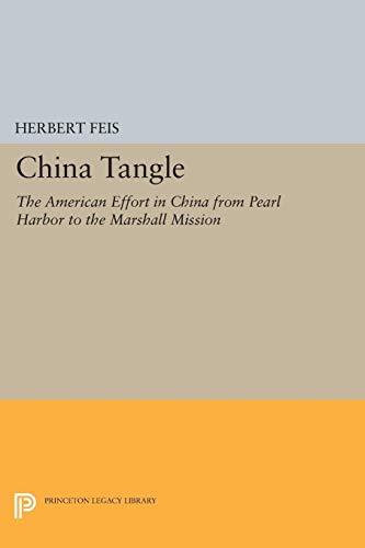Stock image for China Tangle : The American Effort in China from Pearl Harbor to the Marshall Mission for sale by Better World Books