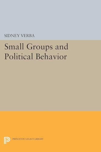 9780691619996: Small Groups and Political Behavior: A Study of Leadership (Princeton Legacy Library, 1289)