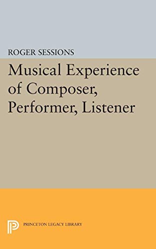 Stock image for Musical Experience of Composer, Performer, Listener (Princeton Legacy Library) for sale by Amazing Books Pittsburgh