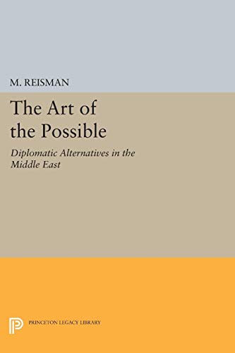 9780691620909: The Art of the Possible: Diplomatic Alternatives in the Middle East (Princeton Legacy Library): 1743