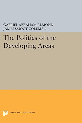 Beispielbild fr The Politics of the Developing Areas (Center for International Studies, Princeton University) zum Verkauf von SecondSale