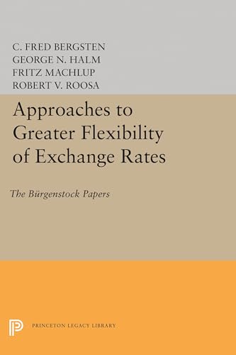 Stock image for Approaches to Greater Flexibility of Exchange Rates   The Brgenstock Papers for sale by Revaluation Books