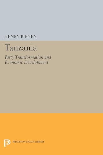 9780691621333: Tanzania: Party Transformation and Economic Development (Center for International Studies, Princeton University) (Princeton Legacy Library, 1546)