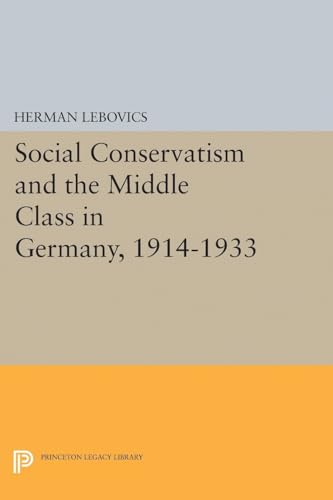 Stock image for Social Conservatism and the Middle Class in Germany, 1914-1933 for sale by Blackwell's