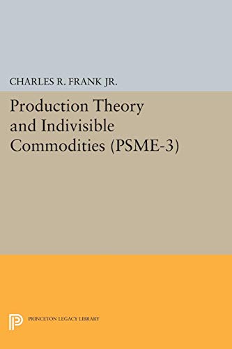 Stock image for Production Theory and Indivisible Commodities. (PSME-3), Volume 3 (Princeton Studies in Mathematical Economics) for sale by HPB-Red