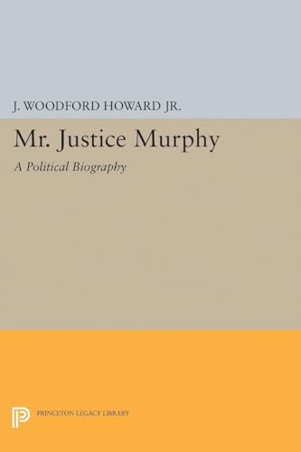 Stock image for Mr. Justice Murphy: A Political Biography (Princeton Legacy Library, 2015) for sale by Lucky's Textbooks