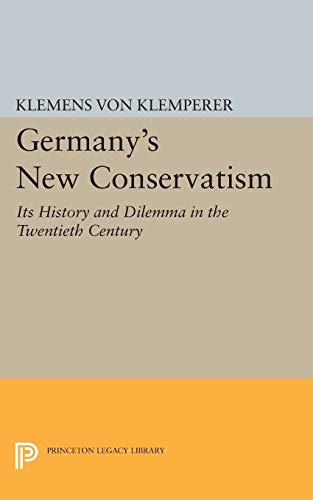 Stock image for Germany`s New Conservatism - Its History and Dilemma in the Twentieth Century for sale by PBShop.store US