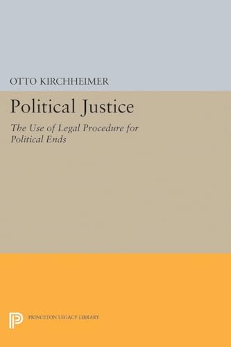 9780691622675: Political Justice: The Use of Legal Procedure for Political Ends (Princeton Legacy Library)