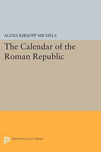 9780691622897: The Calendar of the Roman Republic (Princeton Legacy Library): 2132