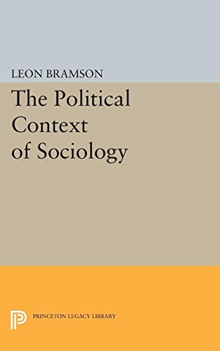 Beispielbild fr The Political Context of Sociology (Princeton Legacy Library, 1974) zum Verkauf von Books Unplugged