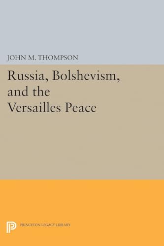 9780691623566: Russia, Bolshevism, and the Versailles Peace (Princeton Legacy Library)