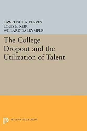 Imagen de archivo de The College Dropout and the Utilization of Talent (Princeton Legacy Library) a la venta por Revaluation Books