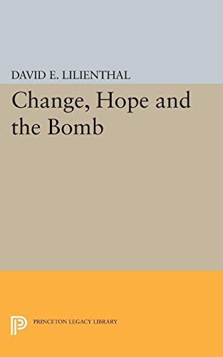 9780691624402: Change, Hope and the Bomb (Princeton Legacy Library)