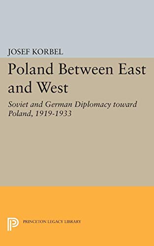 Beispielbild fr Poland Between East and West: Soviet and German Diplomacy toward Poland, 1919-1933 (Princeton Legacy Library, 1940) zum Verkauf von Best and Fastest Books