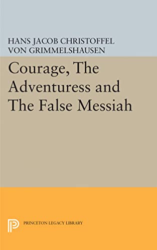 9780691624822: Courage, The Adventuress and The False Messiah (Princeton Legacy Library): 1946