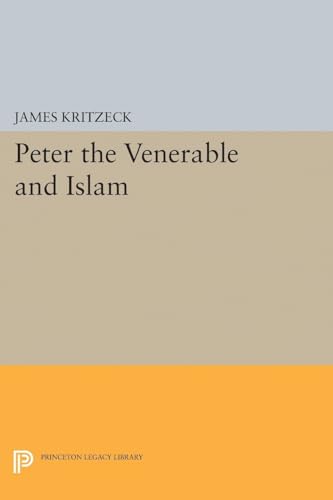 9780691624907: Peter the Venerable and Islam (Princeton Studies on the Near East) (Princeton Legacy Library, 2026)