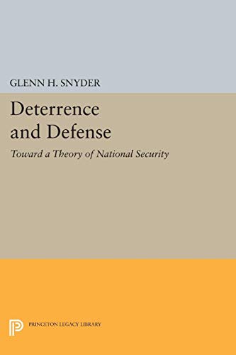9780691625683: Deterrence and Defense (Princeton Legacy Library): Toward a Theory of National Security: 2168 (Princeton Legacy Library, 2168)