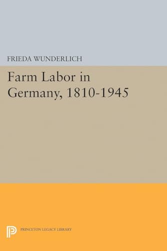 Imagen de archivo de Farm Labor in Germany, 1810-1945 a la venta por PBShop.store US