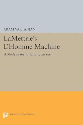 Beispielbild fr LaMettrie's L'Homme Machine (Princeton Legacy Library, 2254) zum Verkauf von GF Books, Inc.