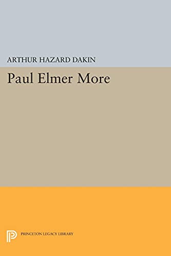 Beispielbild fr Paul Elmer More (Princeton Legacy Library) zum Verkauf von Books Puddle