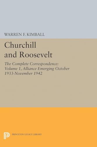 Stock image for Churchill and Roosevelt, Volume 1: The Complete Correspondence - Three Volumes (Princeton Legacy Library, 2008) for sale by Labyrinth Books