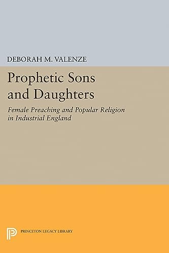 9780691628332: Prophetic Sons and Daughters: Female Preaching and Popular Religion in Industrial England