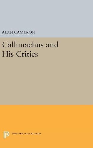Imagen de archivo de Callimachus and His Critics (Princeton Legacy Library, 5209) a la venta por Lucky's Textbooks