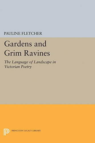 Beispielbild fr Gardens and Grim Ravines: The Language of Landscape in Victorian Poetry (Princeton Legacy Library, 5181) zum Verkauf von Lucky's Textbooks