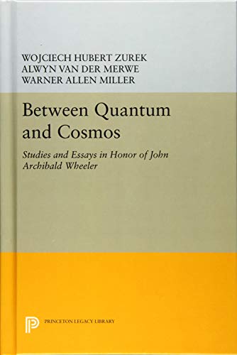 Beispielbild fr Between Quantum and Cosmos: Studies and Essays in Honor of John Archibald Wheeler (Princeton Legacy Library, 5042) zum Verkauf von Lucky's Textbooks