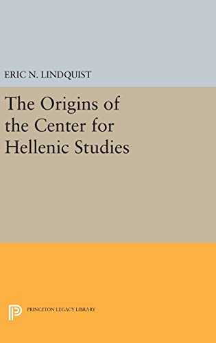 9780691630007: Origins Of The Center For Hellenic Studies