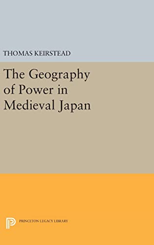 Imagen de archivo de The Geography of Power in Medieval Japan (Princeton Legacy Library, 197) a la venta por Lucky's Textbooks