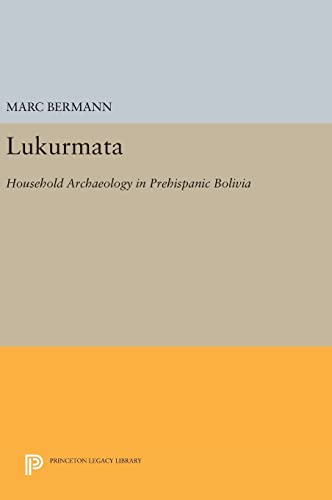 9780691630113: Lukurmata – Household Archaeology in Prehispanic Bolivia: 279 (Princeton Legacy Library, 279)