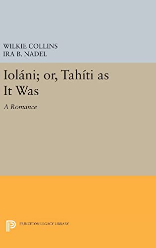 9780691630359: Iolni; or, Tahti as It Was: A Romance: 69 (Princeton Legacy Library, 69)