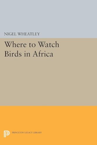 9780691630618: Where to Watch Birds in Africa: 330 (Princeton Legacy Library)