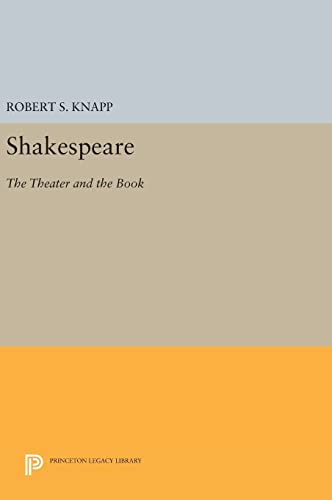 Beispielbild fr Shakespeare: The Theater and the Book (Princeton Legacy Library, 962) zum Verkauf von Lucky's Textbooks